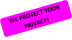 WE PROTECT YOUR PRIVACY!