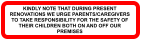 KINDLY NOTE THAT DURING PRESENT RENOVATIONS WE URGE PARENTS/CAREGIVERS TO TAKE RESPONSIBILITY FOR THE SAFETY OF THEIR CHILDREN BOTH ON AND OFF OUR PREMISES