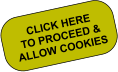 CLICK HERE TO PROCEED & ALLOW COOKIES
