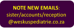 NOTE NEW EMAILS: sister/accounts/reception@weskuspediatrie.co.za